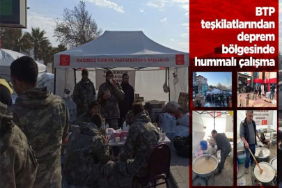 BTP teşkilatlarından deprem bölgesinde hummalı çalışma…