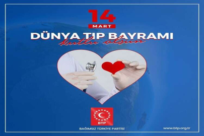 BTP liderinden 14 Mart Tıp Bayramı mesajı…