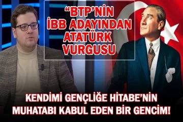 İstanbul’un en genç adayından Atatürk vurgusu…